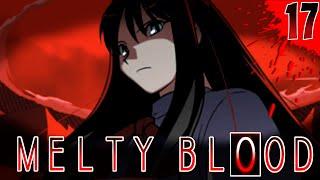 Melty Blood | Талая кровь | - #17 - Сильнейший враг (Концовка О)