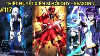 THIẾT HUYẾT KIẾM SĨ HỒI QUY CHAP 117  | SEASON 2 | CHÓ SĂN BÓNG ĐÊM