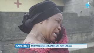  SOCIÉTÉ : CRIME PASSIONNEL À DOUALA, KEVIN A ÉTÉ FROIDEMENT....