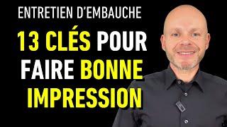 13 CLÉS POUR FAIRE UNE BONNE IMPRESSION EN ENTRETIEN