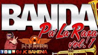 banda pa' la raza mix [vol.1] - dj jc bahena