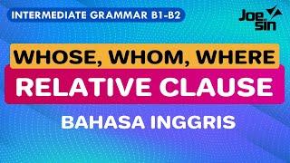 Penjelasan Lengkap Relative Clause WHOSE, WHOM, WHERE dalam Bahasa Inggris