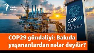 COP29 gündəliyi: Mədən lobbiçiləri Bakıda, Qərbdən tənqid var, Roma Klubu dəyişiklik istəyir