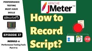 Ep 37 | PT Tools | How to record JMeter Script? | Telugu