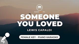 Someone You Loved - Lewis Capaldi (Female Key - Piano Karaoke)