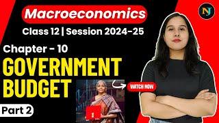 Government Budget | Class 12 | Macroeconomics | Part 2 | Neha Jangid