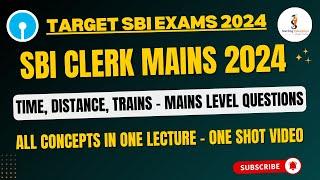 Time and Distance Mains Level Questions for SBI Clerk Mains 2024 | Important questions and tricks