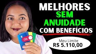 NOVO! MELHORES CARTÕES DE CREDITO SEM ANUIDADE COM BENEFÍCIOS PARA 2025