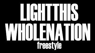 LIGHTTHISWHOLENATION freestyle XANDER PRATT