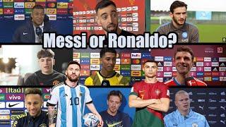 Messi or Ronaldo? Famous Footballers Answer The Ultimate Question (150 Players)