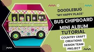 Doodlebug "My Happy Place" Bus Tutorial- A Country Craft Creations Design Team Tutorial