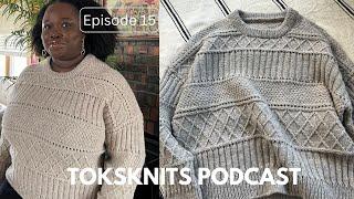 Toksknits Knitting Podcast - Episode 15: So many FOs, Ingrid Sweater,  Super Selene, BusanKAL