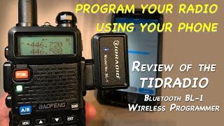 TIDRADIO Wireless Programmer for BAOFENG UV-5R radio via Bluetooth Odmaster BL-1. A FULL REVIEW..