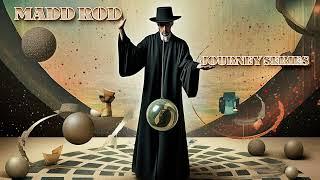 Madd Rod is Magician On Duty [Journey Series]