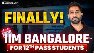 IIM Bangalore UG Programs for Class 12th Students | Roadmap to IIM After Class 12th Explained 