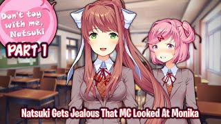 Natsuki Gets Jealous That MC Looked At Monika!!!!(Part 1)(DDLC Don't Toy With Me Natsuki MOD)(V1.5)