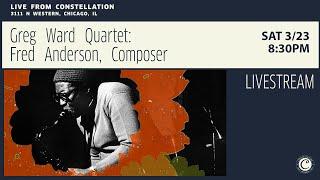 Greg Ward Quartet: Fred Anderson, Composer