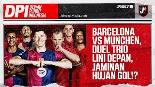 BARCELONA VS MUNCHEN, LAGA JAMINAN HUJAN GOL DI CHAMPIONS LEAGUE - DPI - EPS 1416