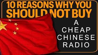 Top 10 Reasons To NOT Buy A Cheap Chinese Radio (Ham Radio or GMRS) - 10 Reasons Why A CCR Is Bad