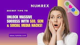 Unlock Massive Success with SEO, SEM & Social Media Hacks! | Numrex