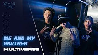 Multiverse - Me And My Brother  | YEMER TIME ⏰ (TAIWAN)