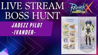 LIVE BOSS HUNT COSPLAY BEJO WKWKW | Jadezz Pilot Livestream | ROX | Ragnarok X: Next Generation