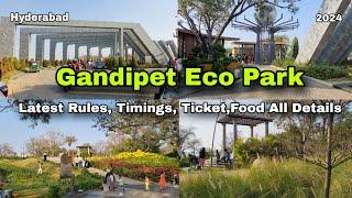 Gandipet Park Tour Plan Hyderabad || Latest Rules,Timings,Ticket,Food All Details  || Hyderabad Park