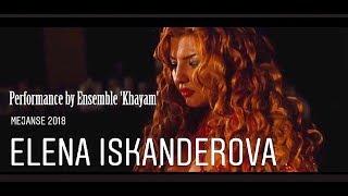 NEW!!!!! ELENA ISKANDEROVA mejanse 2018 by Artur Khachaturyan & ensemble 'Khayam'