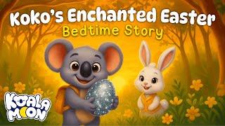 Koko's Magic Easter Egg  Easter Special | Calming Bedtime Stories for Kids | Koala Moon