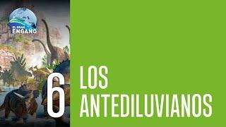 06 - Los Antediluvianos