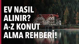 EV NASIL ALINIR? A'dan Z'ye KONUT ALMA REHBERİ #S03E01