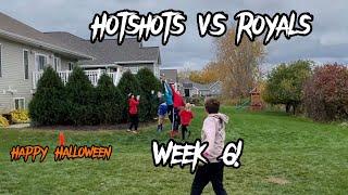 Hotshots V.S Royals Halloween special! (Week 6)