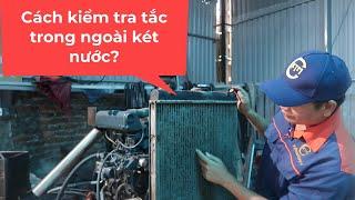 Cách kiểm tra tắc két nước và lưu ý để hệ thống làm mát thật tốt