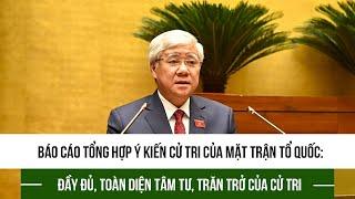 Báo cáo tổng hợp ý kiến cử tri của Mặt trận Tổ quốc: Đầy đủ, toàn diện tâm tư, trăn trở của cử tri