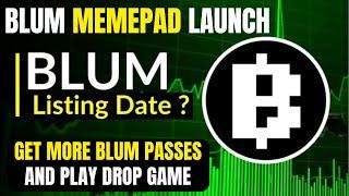 Blum MEMEPAD Launch: How to Get More Blum Passes Before Listing ( Drop Game)