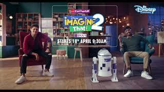 Disney Imagine That 2 | Featuring Vishal Malhotra & Simran Kumar Puri | 18th April | Disney Channel