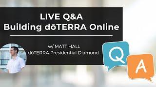 Live Q&A - Building doTERRA Online