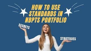 How you Should Use Standards in your NBPTS Portfolio Process