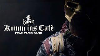 18 Karat feat. Farid Bang - "KOMM INS CAFÉ" [ official Video ]