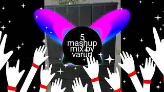 5 MASHUP  EDM MIX... DJ VARUN GZB