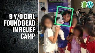 MNP: 9 Y/O GIRL FOUND DEAD IN RELIEF CAMP, CCPUR