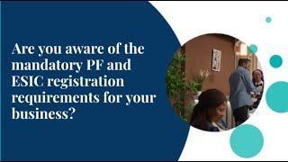 Are you aware of the mandatory PF and ESIC registration requirements for your business?