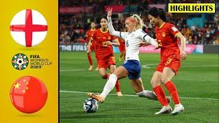 England vs China | Extended Highlights | 2023 FIFA Women's World Cup