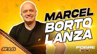 MARCEL BORTOLANZA - Pobre Show #18
