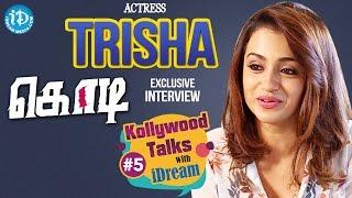 Trisha Krishnan Exclusive Interview || #kodi || Kollywood Talks With iDream #5