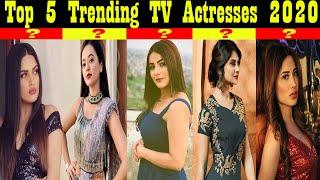 Top 5 Most Trending TV Actresses 2020 | PGs Video Hub