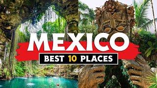 Mexico Travel  | Top 10 MUST SEE Places to Visit/Travel