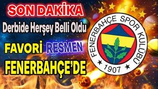 Son Dakika! Favori Resmen Fenerbahçe'de