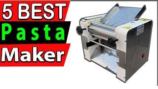 TOP 5 Best Pasta Maker Review 2023 | Best Pasta Making Machine