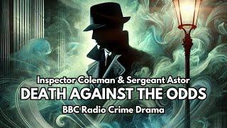 Death Against the Odds l Coleman & Astor BBC Radio Crime Drama